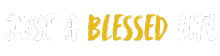 Just A Blessed Life